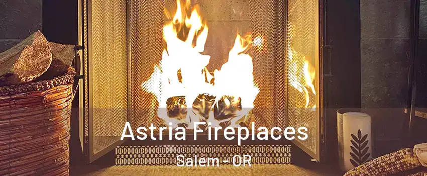 Astria Fireplaces Salem - OR