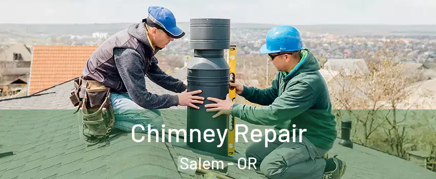  Chimney Repair Salem - OR