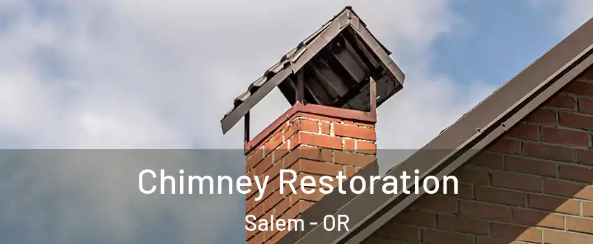  Chimney Restoration Salem - OR