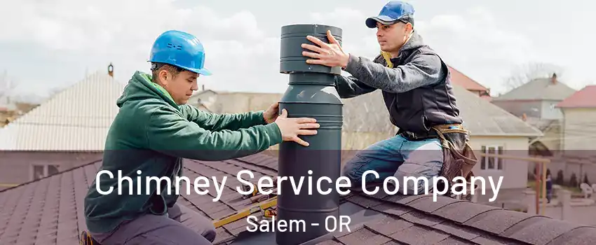  Chimney Service Company Salem - OR