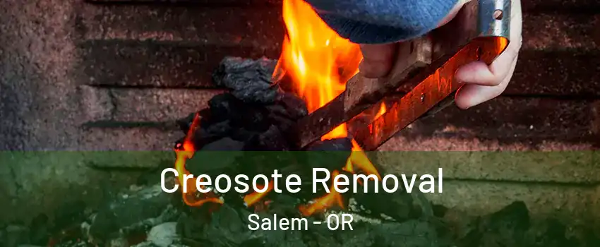  Creosote Removal Salem - OR