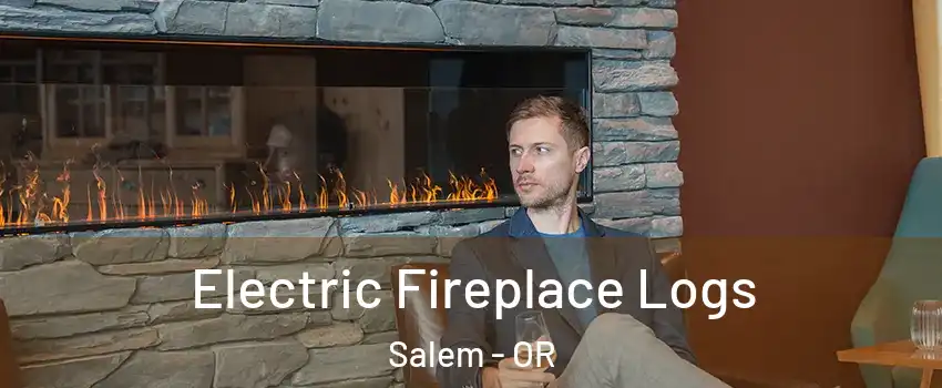  Electric Fireplace Logs Salem - OR