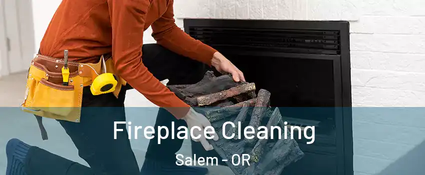  Fireplace Cleaning Salem - OR