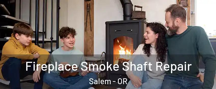  Fireplace Smoke Shaft Repair Salem - OR