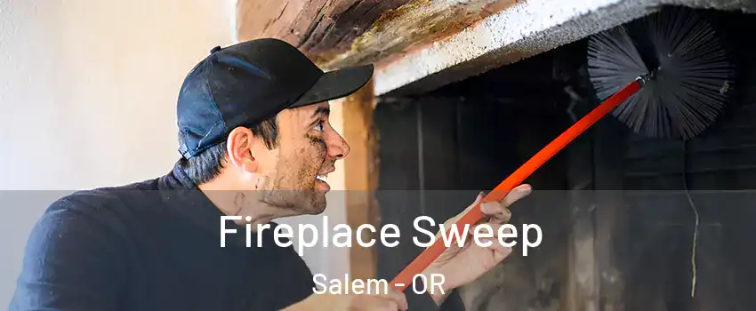  Fireplace Sweep Salem - OR