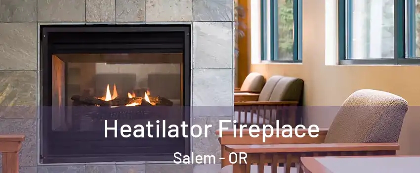  Heatilator Fireplace Salem - OR