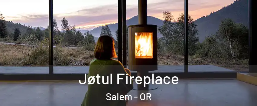  Jøtul Fireplace Salem - OR