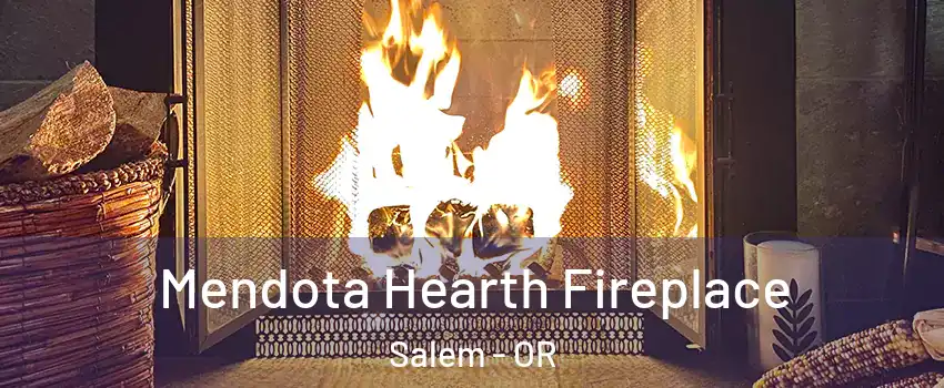  Mendota Hearth Fireplace Salem - OR