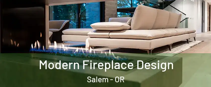  Modern Fireplace Design Salem - OR