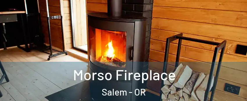  Morso Fireplace Salem - OR